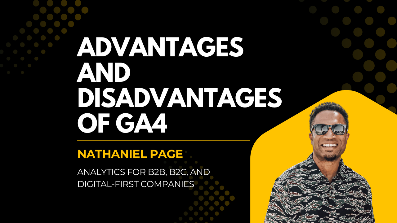 Advantages and Disadvantages of GA4